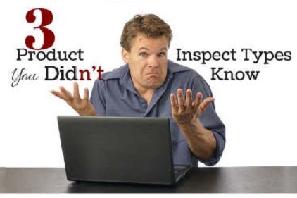 Three Product Inspection Types You Didn't Know