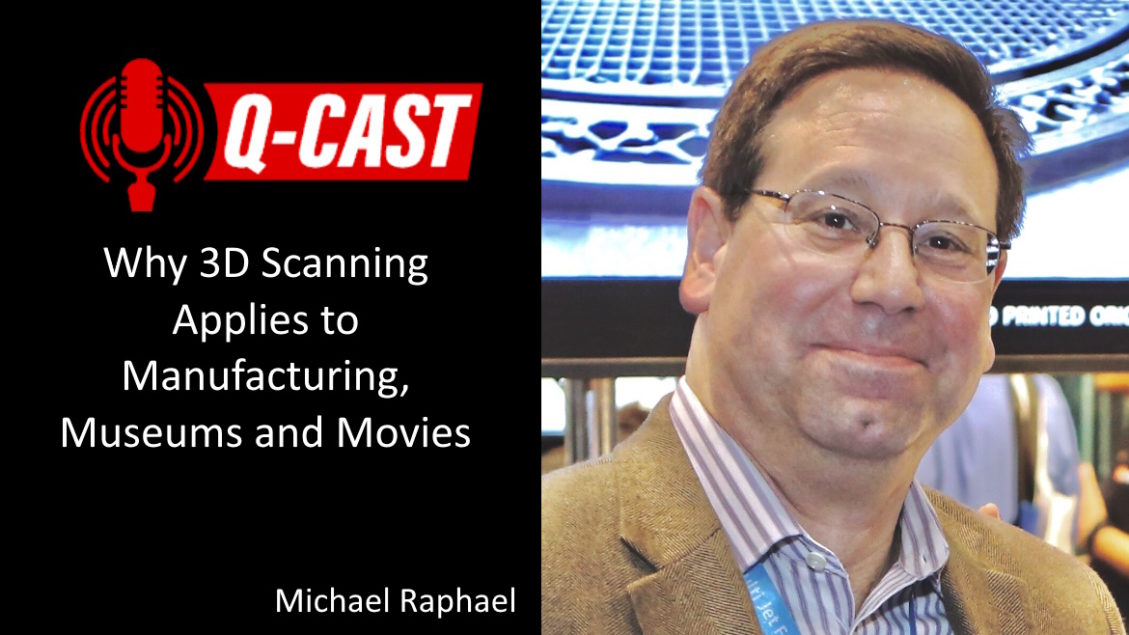 Podcast Why 3D Scanning Applies to Manufacturing, Museums and Movies