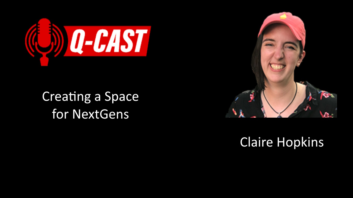 Q-cast podcast: Claire Hopkins, NextGens